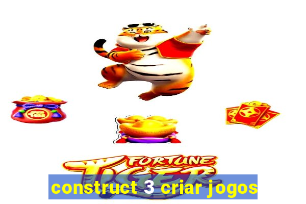 construct 3 criar jogos